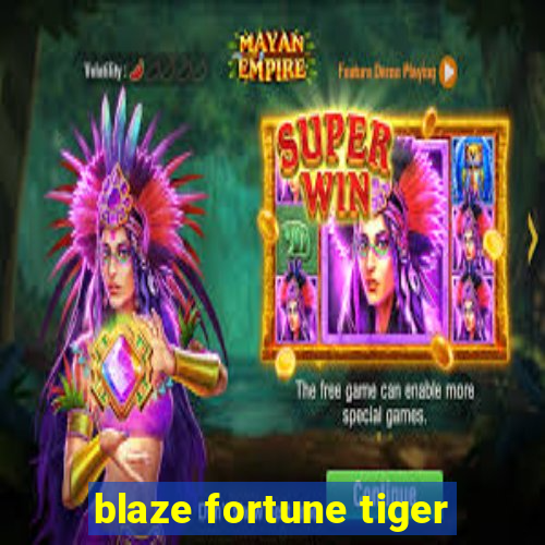 blaze fortune tiger